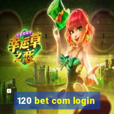 120 bet com login